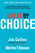 Great by Choice: Uncertainty, Chaos, and Luck--Why Some Thrive Despite Them All