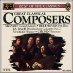 Great Classical Composers - Alexander Pervomaysky (violin); Caspar da Salo Quartett; Christiane Jaccottet (harpsichord); Dubravka Tomsic (piano);...