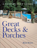 Great Decks & Porches: A Step-By-Step Guide