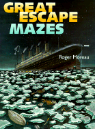 Great Escape Mazes - Moreau, Roger