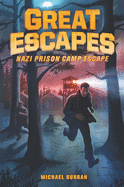 Great Escapes #1: Nazi Prison Camp Escape