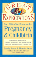 Great Expectations: Your All-In-One Resource for Pregnancy & Childbirth