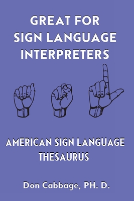 Great For Sign Language Interpreters American Sign Language Thesaurus - Cabbage, Donald