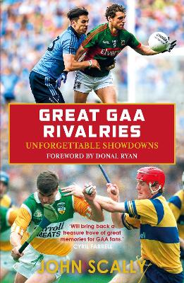 Great GAA Rivalries: Unforgettable Showdowns - Scally, John