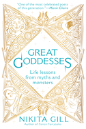 Great Goddesses: Life Lessons from Myths and Monsters