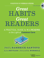 Great Habits, Great Readers: A Practical Guide for K - 4 Reading in the Light of Common Core