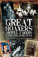 Great Hoaxers, Artful Fakers and Cheating Charlatans