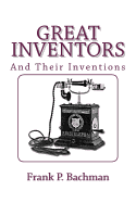 Great Inventors and Their Inventions