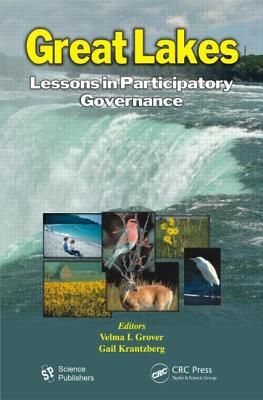 Great Lakes: Lessons in Participatory Governance - Grover, Velma I (Editor), and Krantzberg, Gail (Editor)