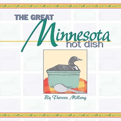 Great Minnesota Hot Dish - Millang, Theresa (Compiled by)