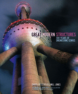 Great Modern Structures: 100 Years of Engineering Genius