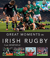 Great Moments in Irish Rugby
