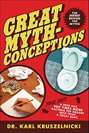 Great Mythconceptions: The Science Behind the Myths