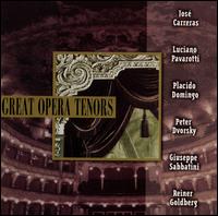 Great Opera Tenors - Giuseppe Sabbatini (tenor); Jos� Carreras (tenor); Luciano Pavarotti (tenor); Peter Dvorsky (tenor); Pl�cido Domingo (tenor);...