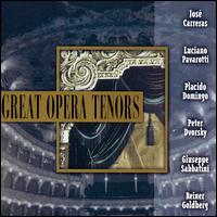 Great Opera Tenors - Agnes Baltsa (vocals); Giuseppe Sabbatini (tenor); Jos� Carreras (tenor); Luciano Pavarotti (tenor); Peter Dvorsky (tenor);...