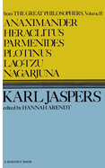 Great Philosophers: Anaximander, Heraclitus, Parmenides, Plotinus, Lao-tzu, Nagarjuna