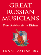Great Russian Musicians: From Rubinstein to Richter