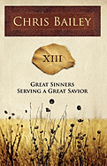 Great Sinners Serving a Great Savior: XIII