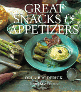 Great Snacks & Appetizers - Broderick, Orla, and Matthews, Robin (Photographer)