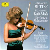 Great Violin Concertos - Anne-Sophie Mutter (violin); Berlin Philharmonic Orchestra; Herbert von Karajan (conductor)