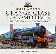 Great Western, Grange Class Locomotives: Their Design and Development