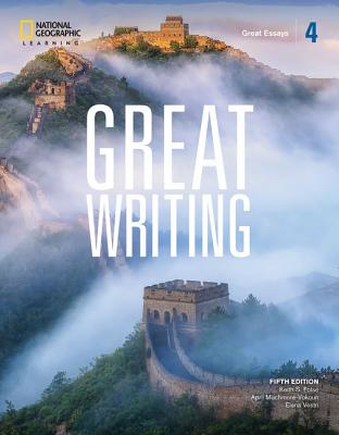 Great Writing 4: Student's Book - Folse, Keith, and Muchmore-Vokoun, April, and Solomon, Elena