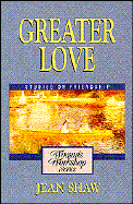 Greater Love: A Woman's Workshop on Friendship