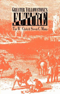 Greater Yellowstone's Future: Prospects for Ecosytem Science, Management, and Policy