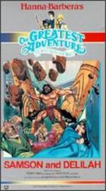Greatest Adventure Stories from the Bible: Samson and Delilah