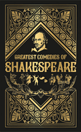 Greatest Comedies of Shakespeare (Deluxe Hardbound Edition)