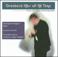 Greatest Hits of All Time - Bridget Carey (viola); Christopher Redgate (cor anglais); Christopher Redgate (oboe); Ensemble Expos�;...