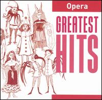 Greatest Hits: Opera - Barbara Hendricks (soprano); Barbro Ericson (mezzo-soprano); Carlo Bergonzi (tenor); Carlotta Ordassy (mezzo-soprano);...