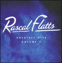 Greatest Hits, Vol. 1 [Reissue] - Rascal Flatts