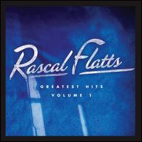 Greatest Hits, Vol. 1 - Rascal Flatts
