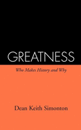 Greatness: Who Makes History and Why