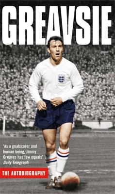 Greavsie: The Autobiography - Greaves, Jimmy