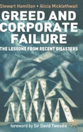 Greed and Corporate Failure: The Lessons from Recent Disasters