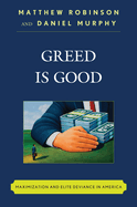 Greed Is Good: Maximization and Elite Deviance in America