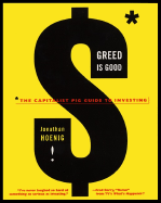 Greed Is Good: The Capitalist Pig Guide to Investing