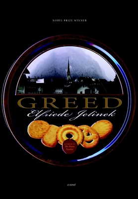Greed - Jelinek, Elfriede, and Chalmers, Martin (Translated by)
