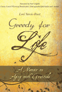 Greedy for Life: A Memoir on Aging with Gratitude