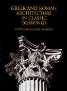 Greek and Roman Architecture in Classic Drawings