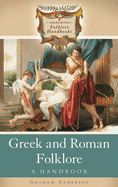 Greek and Roman Folklore: A Handbook