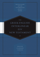 Greek-English Interlinear ESV New Testament: Nestle-Aland Novum Testamentum Graece (Na28) and English Standard Version (ESV): Nestle-Aland Novum Testamentum Graece (Na28) and English Standard Version (ESV)