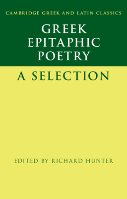 Greek Epitaphic Poetry: A Selection - Hunter, Richard (Editor)