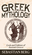 Greek Mythology: Gods and Folklore of Ancient Greece