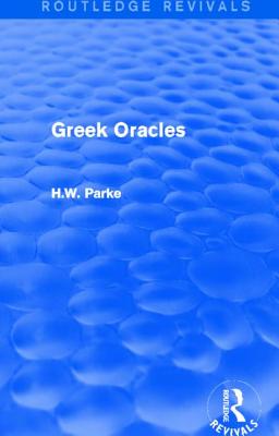 Greek Oracles (Routledge Revivals) - Parke, H