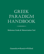 Greek Paradigm Handbook: Reference Guide and Memorization Tool