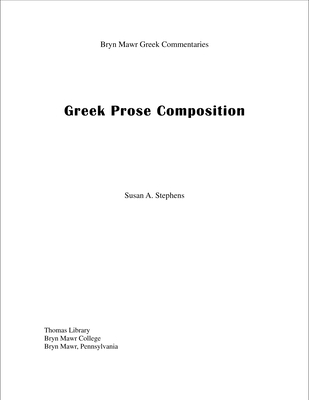 Greek Prose Composition - Stephens, Susan A