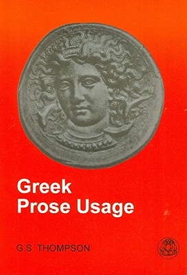 Greek Prose Usage: Metamorphoses XI - Thompson, George Stephen